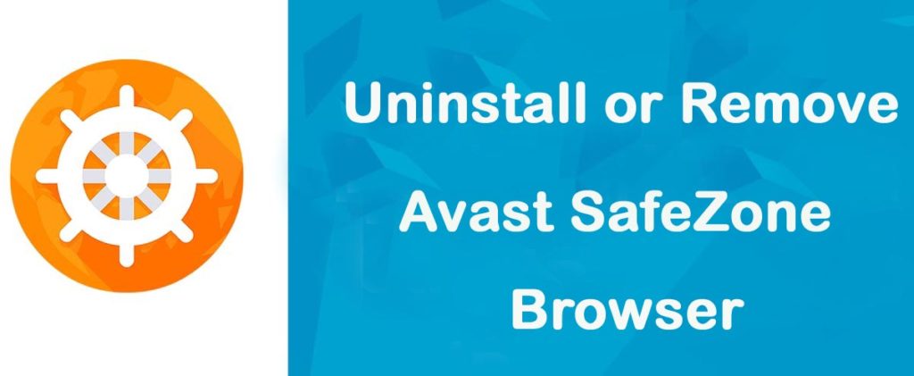 how to uninstall or remove avast safezone browser