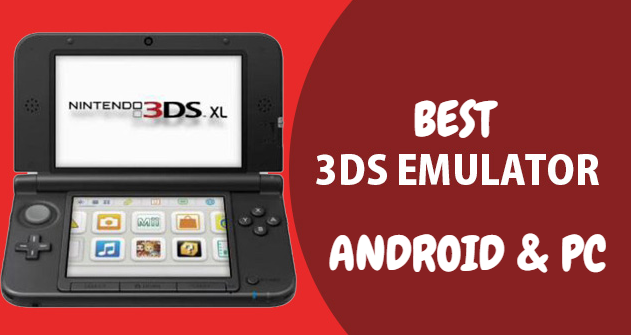 Best Nintendo 3Ds Emulator for Android and PC
